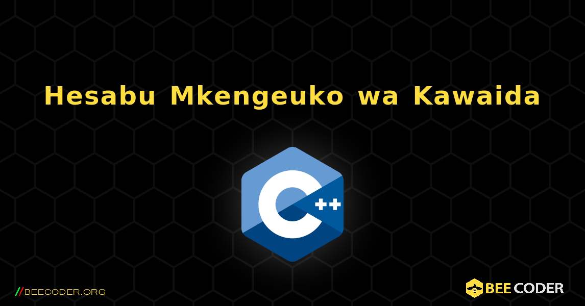 Hesabu Mkengeuko wa Kawaida. C++