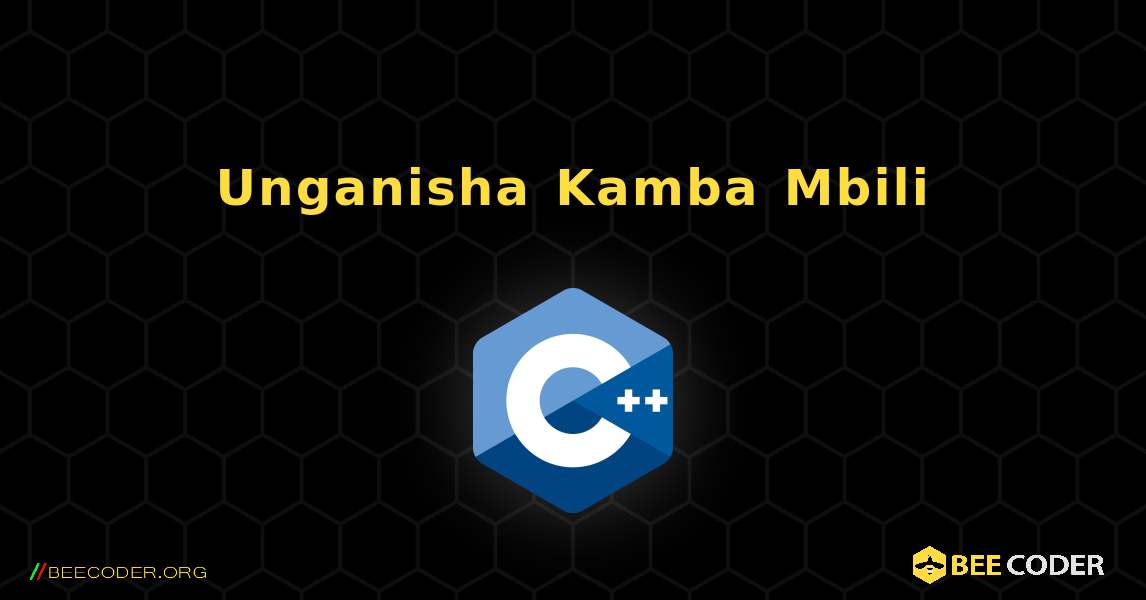 Unganisha Kamba Mbili. C++