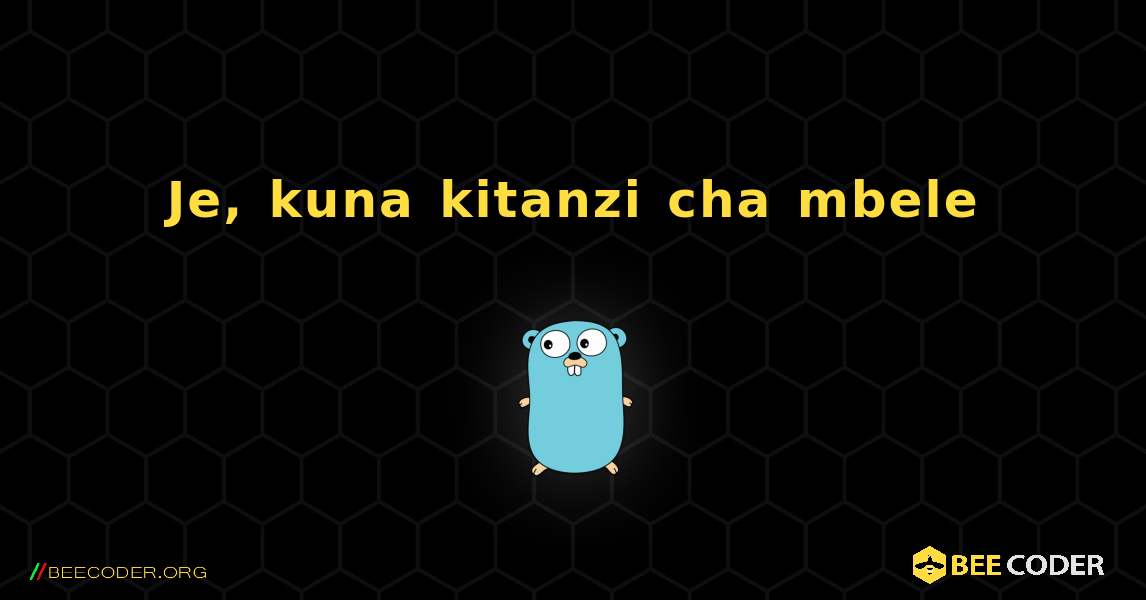 Je, kuna kitanzi cha mbele. GoLang