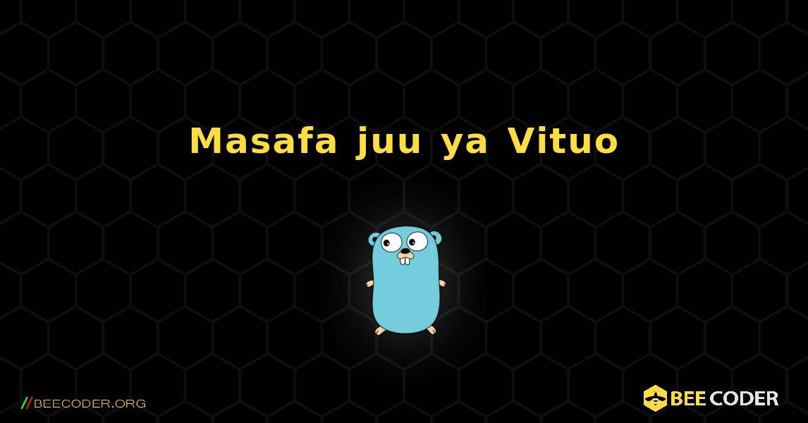 Masafa juu ya Vituo. GoLang