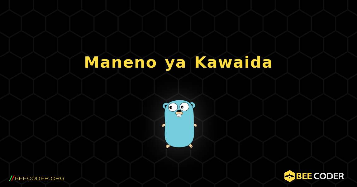 Maneno ya Kawaida. GoLang