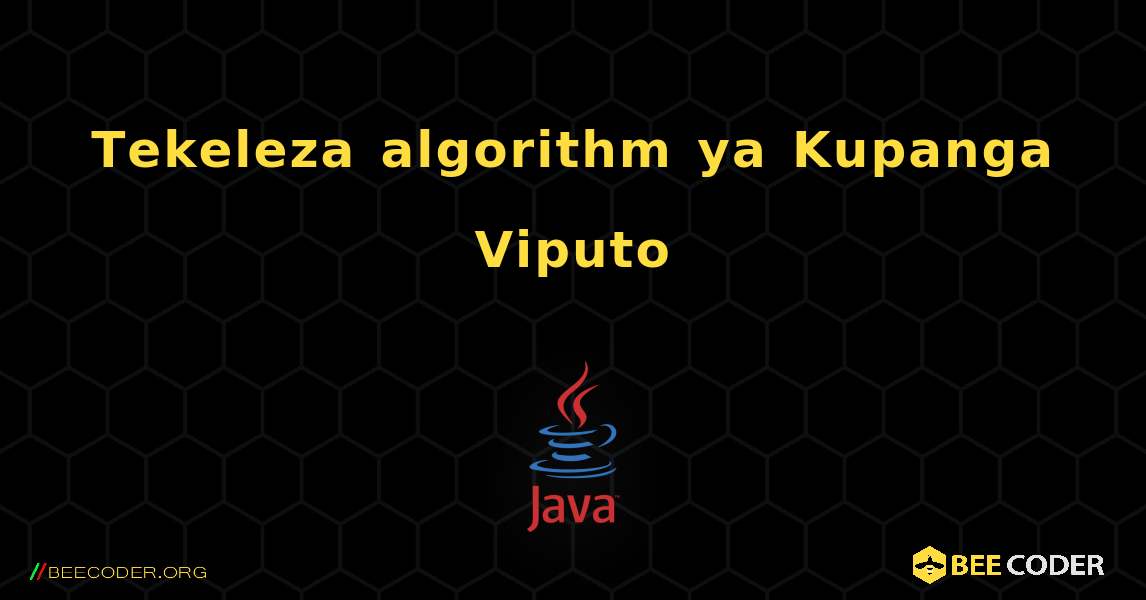 Tekeleza algorithm ya Kupanga Viputo. Java