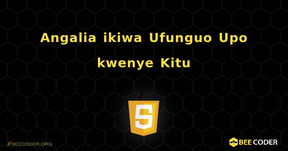 Angalia ikiwa Ufunguo Upo kwenye Kitu. JavaScript