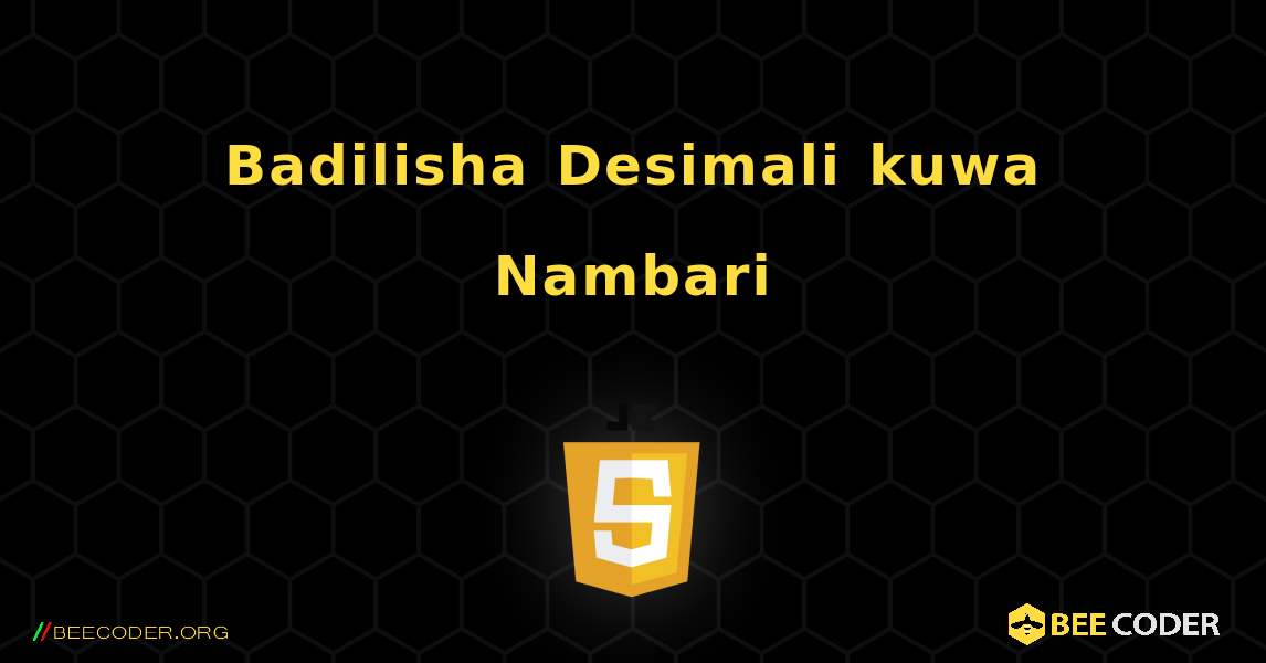 Badilisha Desimali kuwa Nambari. JavaScript