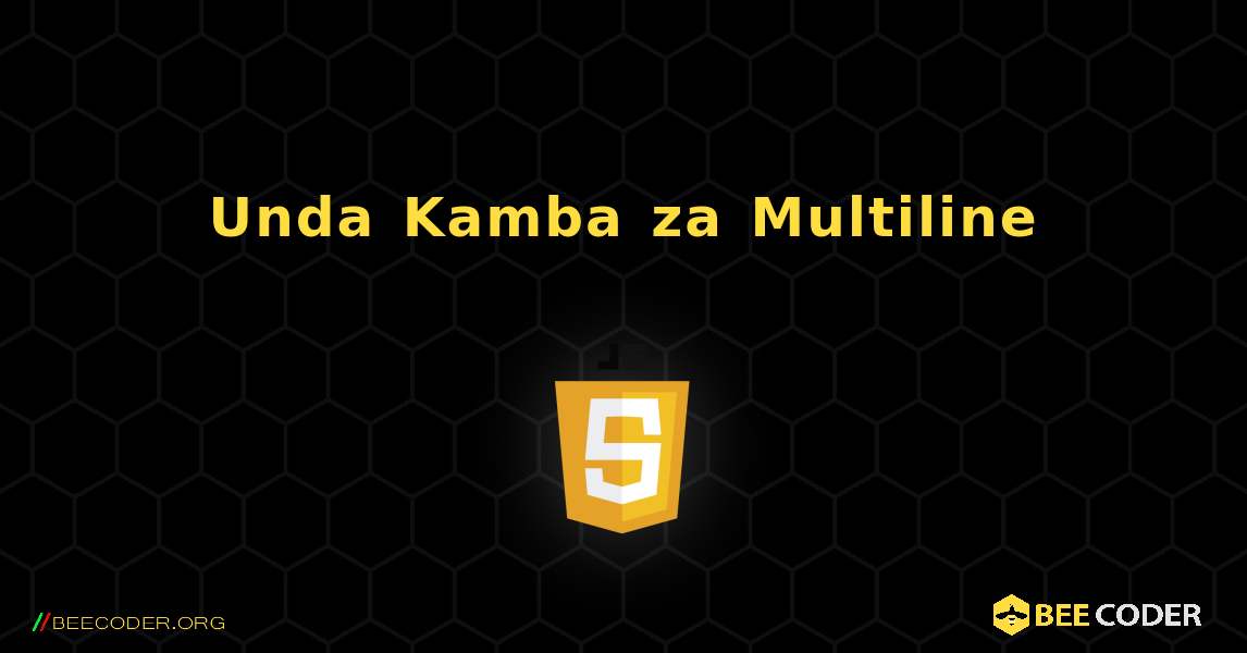 Unda Kamba za Multiline. JavaScript