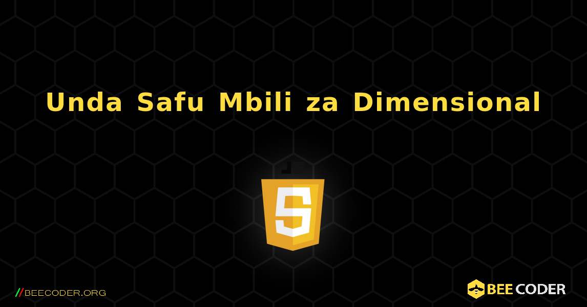 Unda Safu Mbili za Dimensional. JavaScript