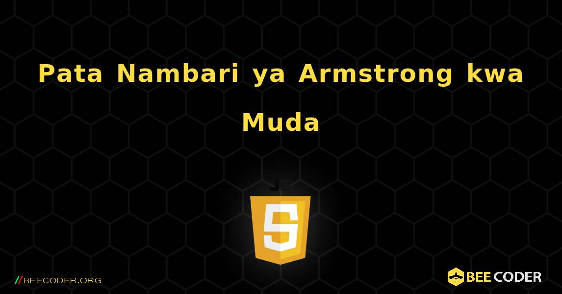 Pata Nambari ya Armstrong kwa Muda. JavaScript