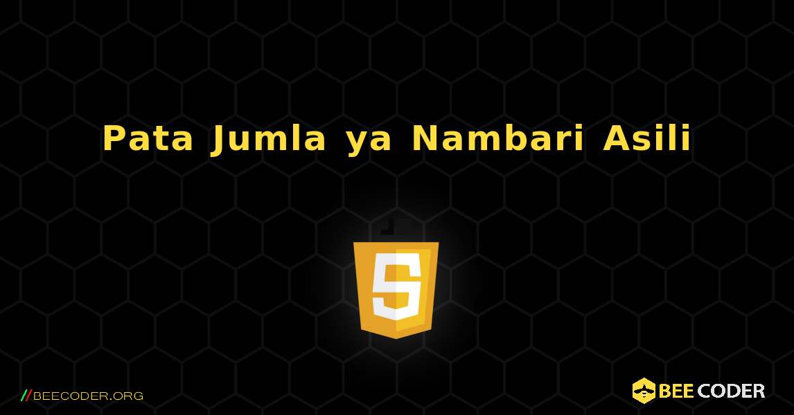 Pata Jumla ya Nambari Asili. JavaScript