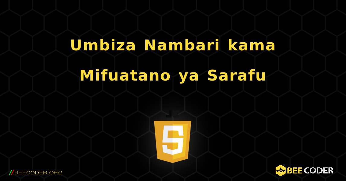 Umbiza Nambari kama Mifuatano ya Sarafu. JavaScript