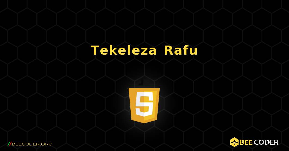 Tekeleza Rafu. JavaScript