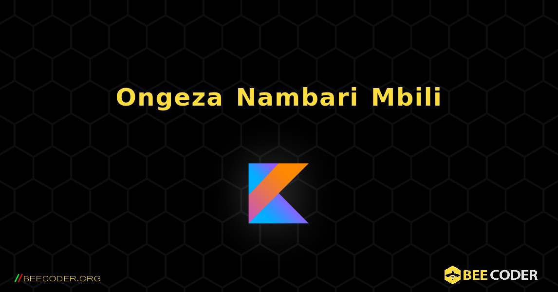 Ongeza Nambari Mbili. Kotlin