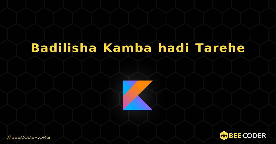 Badilisha Kamba hadi Tarehe. Kotlin