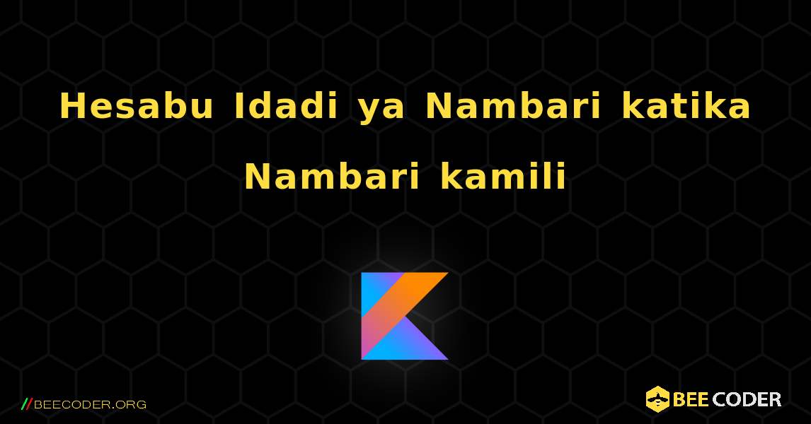 Hesabu Idadi ya Nambari katika Nambari kamili. Kotlin