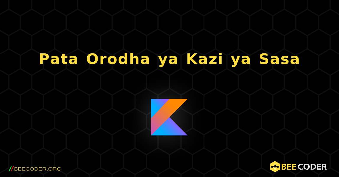 Pata Orodha ya Kazi ya Sasa. Kotlin