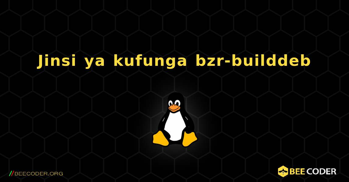 Jinsi ya kufunga bzr-builddeb . Linux