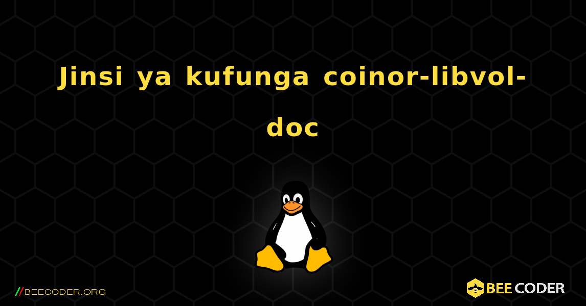 Jinsi ya kufunga coinor-libvol-doc . Linux