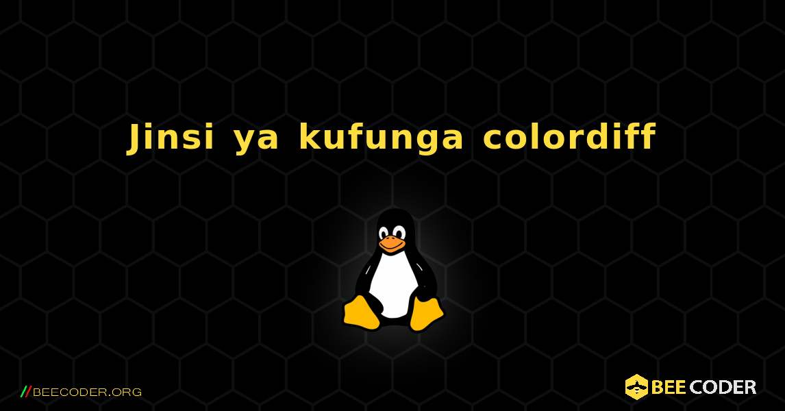 Jinsi ya kufunga colordiff . Linux