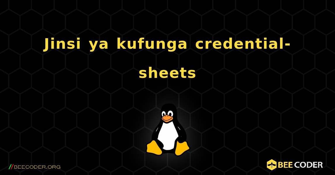 Jinsi ya kufunga credential-sheets . Linux