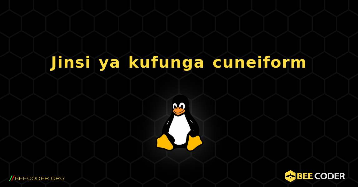 Jinsi ya kufunga cuneiform . Linux