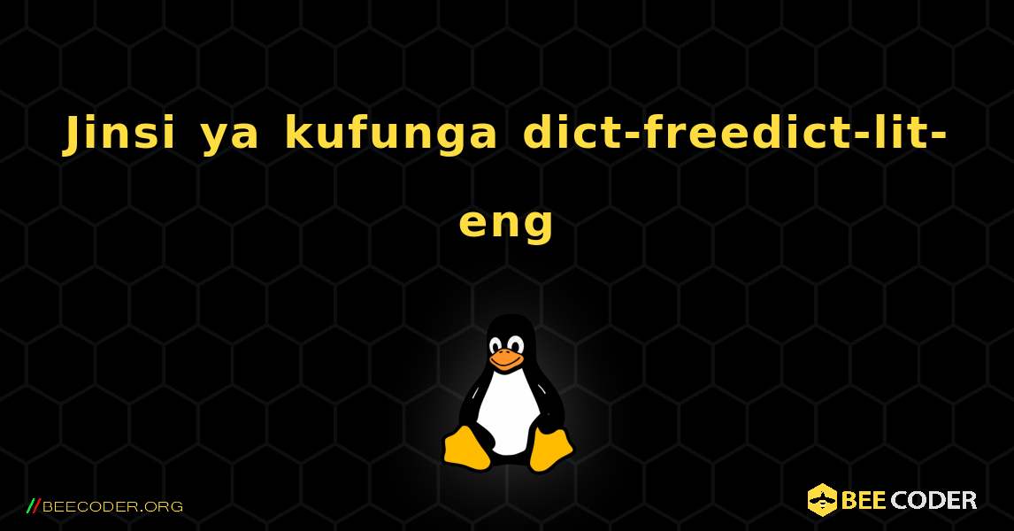 Jinsi ya kufunga dict-freedict-lit-eng . Linux