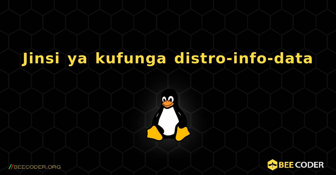 Jinsi ya kufunga distro-info-data . Linux