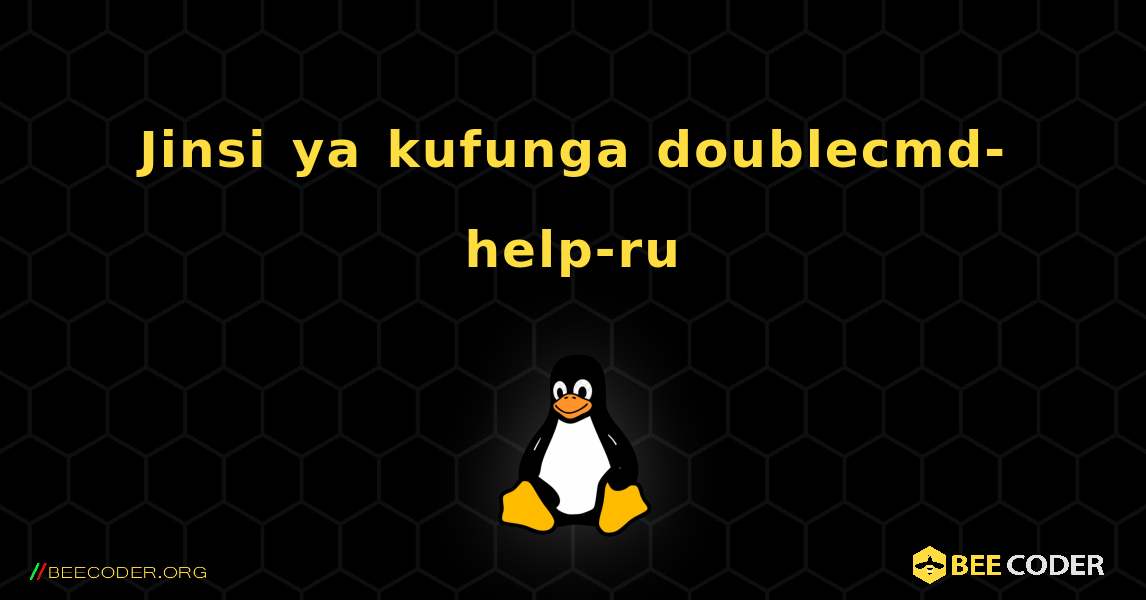 Jinsi ya kufunga doublecmd-help-ru . Linux