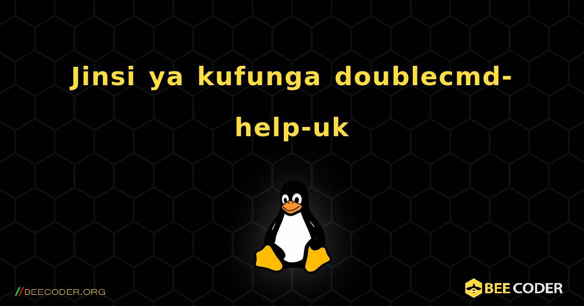 Jinsi ya kufunga doublecmd-help-uk . Linux