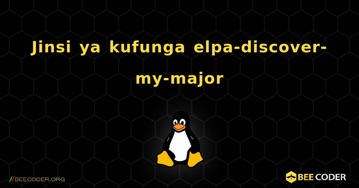 Jinsi ya kufunga elpa-discover-my-major . Linux