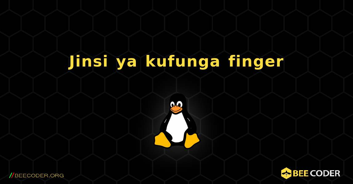 Jinsi ya kufunga finger . Linux