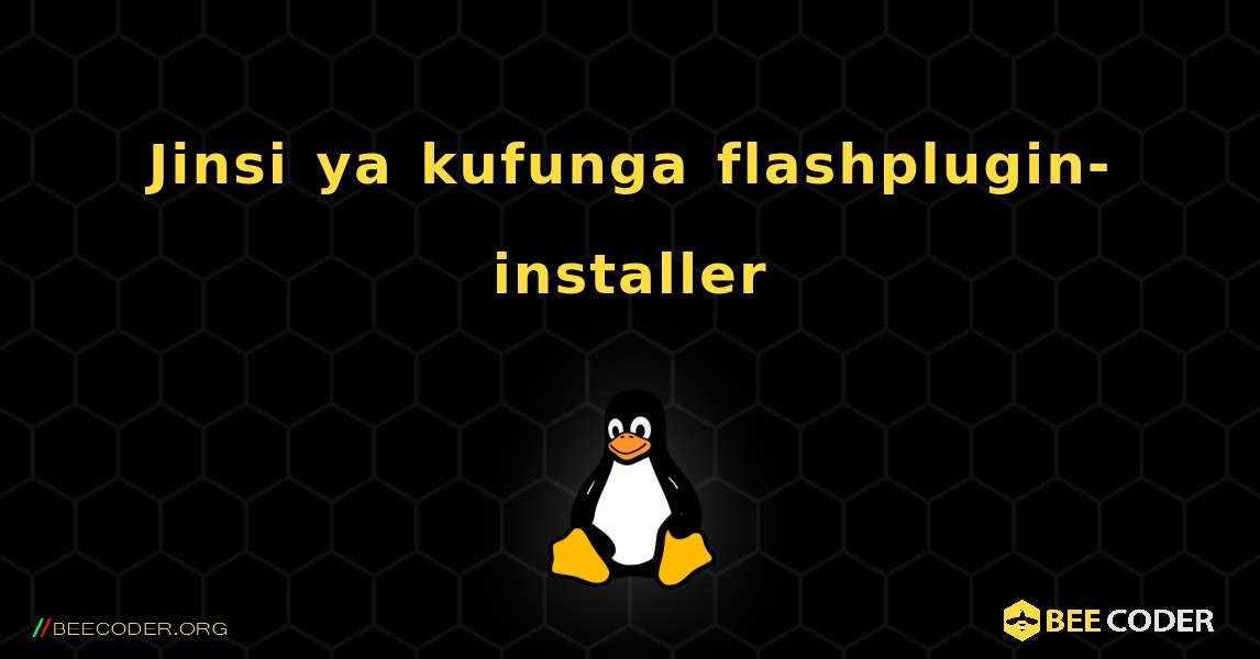 Jinsi ya kufunga flashplugin-installer . Linux