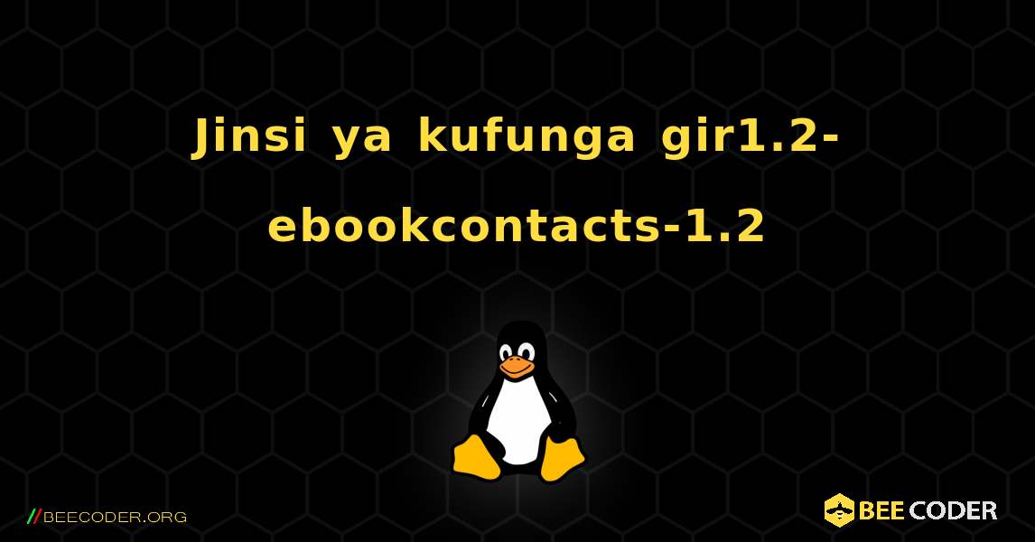 Jinsi ya kufunga gir1.2-ebookcontacts-1.2 . Linux