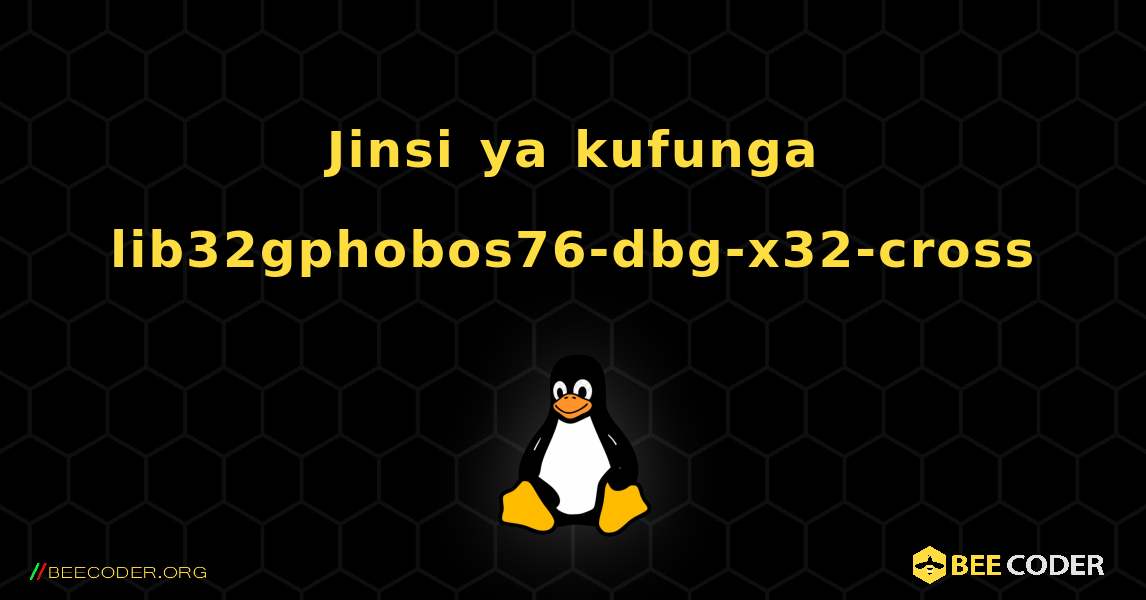 Jinsi ya kufunga lib32gphobos76-dbg-x32-cross . Linux