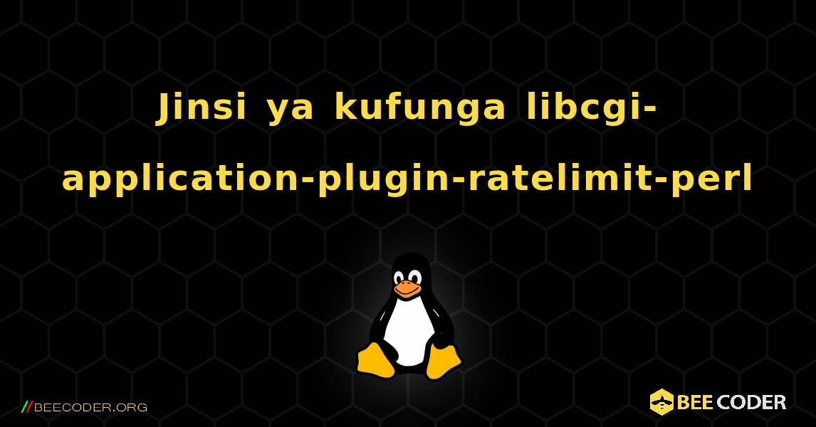 Jinsi ya kufunga libcgi-application-plugin-ratelimit-perl . Linux