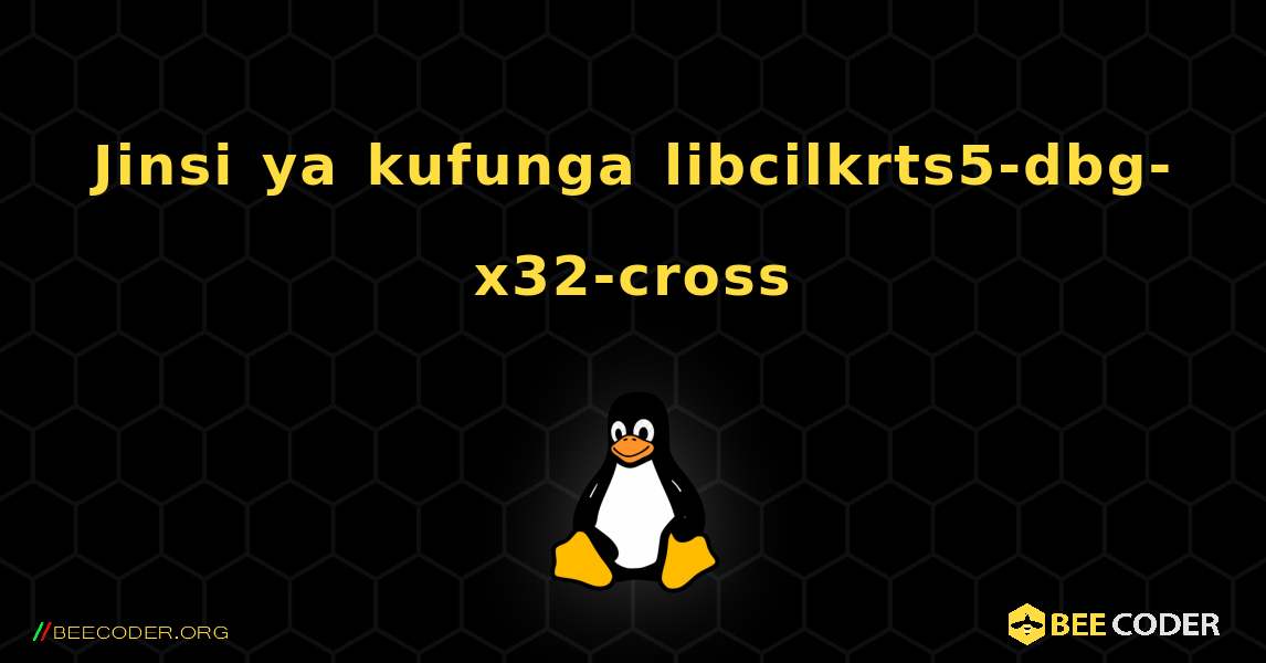 Jinsi ya kufunga libcilkrts5-dbg-x32-cross . Linux