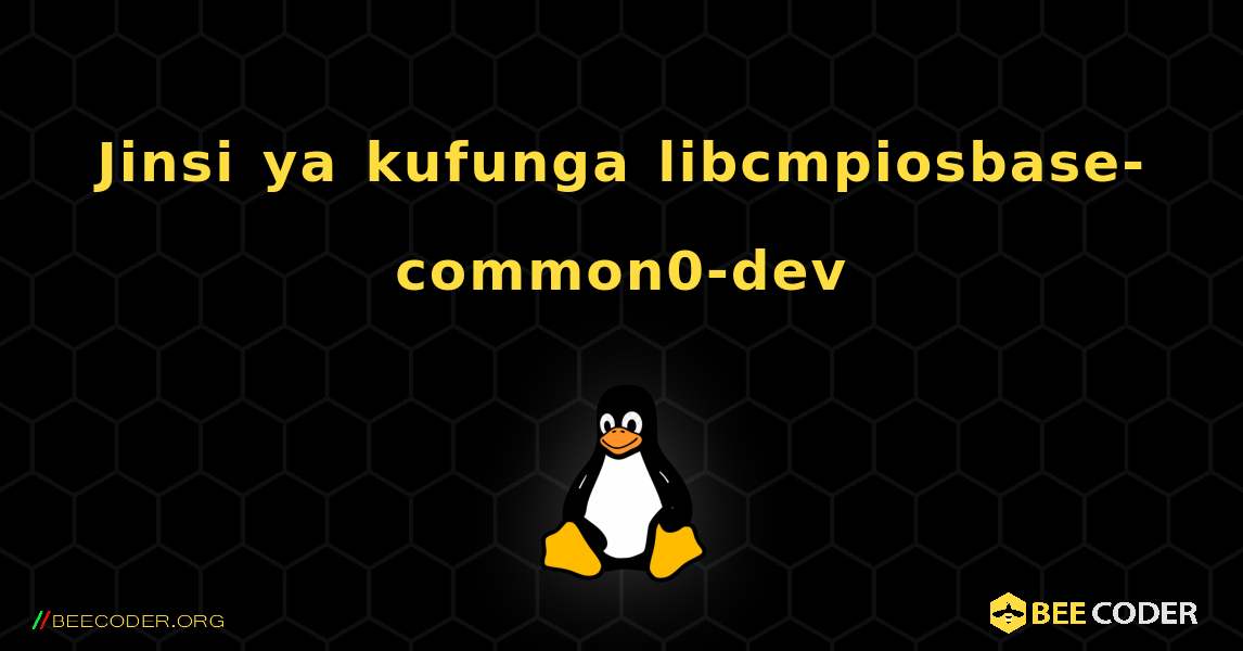 Jinsi ya kufunga libcmpiosbase-common0-dev . Linux