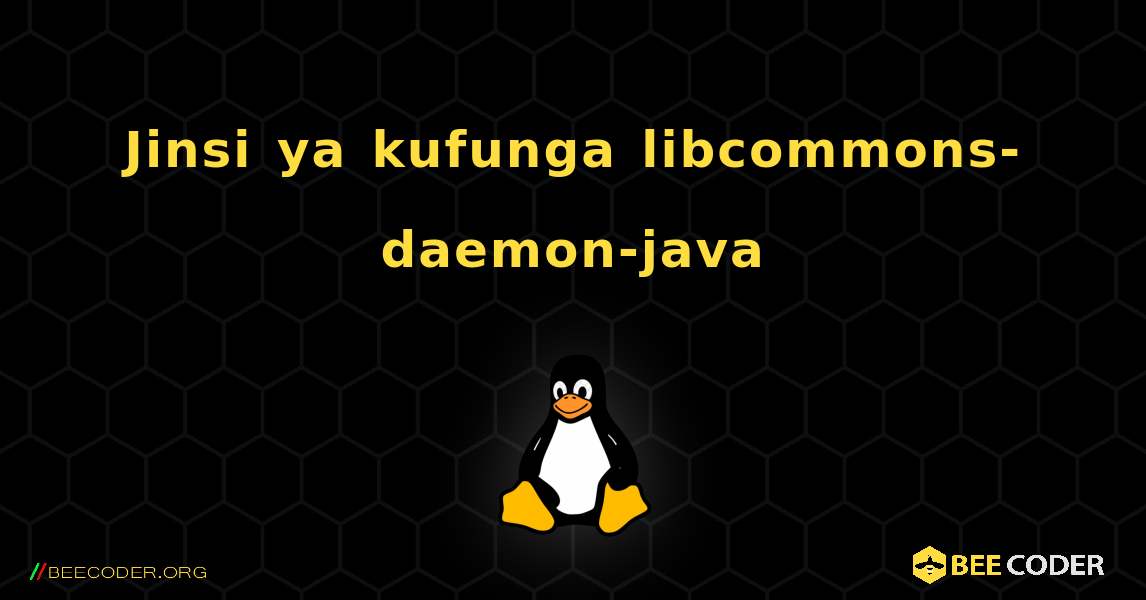 Jinsi ya kufunga libcommons-daemon-java . Linux