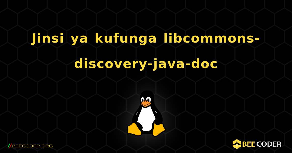 Jinsi ya kufunga libcommons-discovery-java-doc . Linux