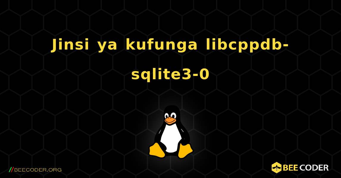 Jinsi ya kufunga libcppdb-sqlite3-0 . Linux