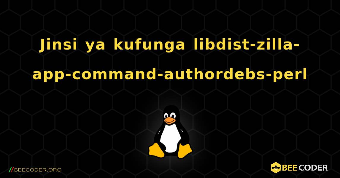 Jinsi ya kufunga libdist-zilla-app-command-authordebs-perl . Linux