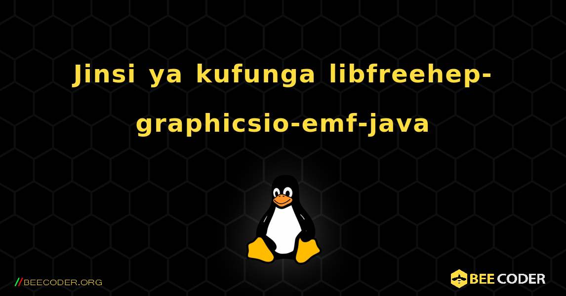 Jinsi ya kufunga libfreehep-graphicsio-emf-java . Linux