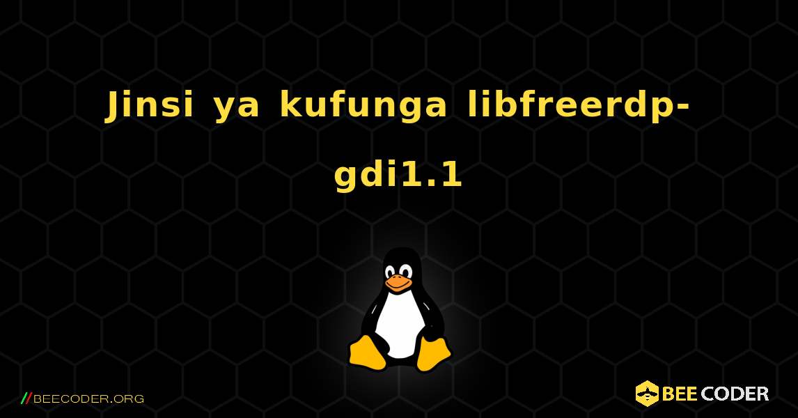 Jinsi ya kufunga libfreerdp-gdi1.1 . Linux