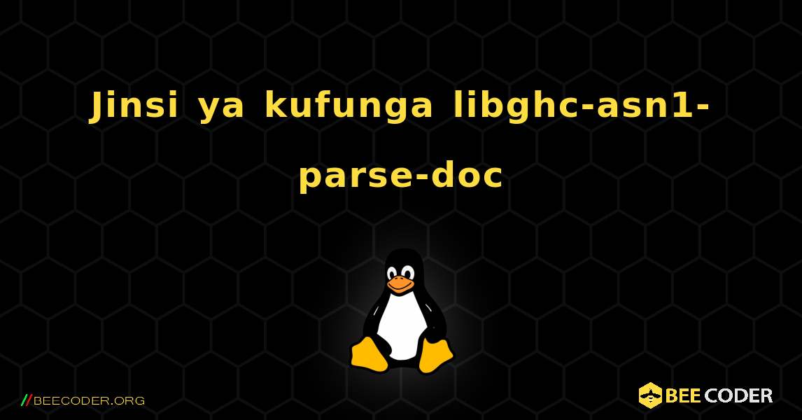 Jinsi ya kufunga libghc-asn1-parse-doc . Linux