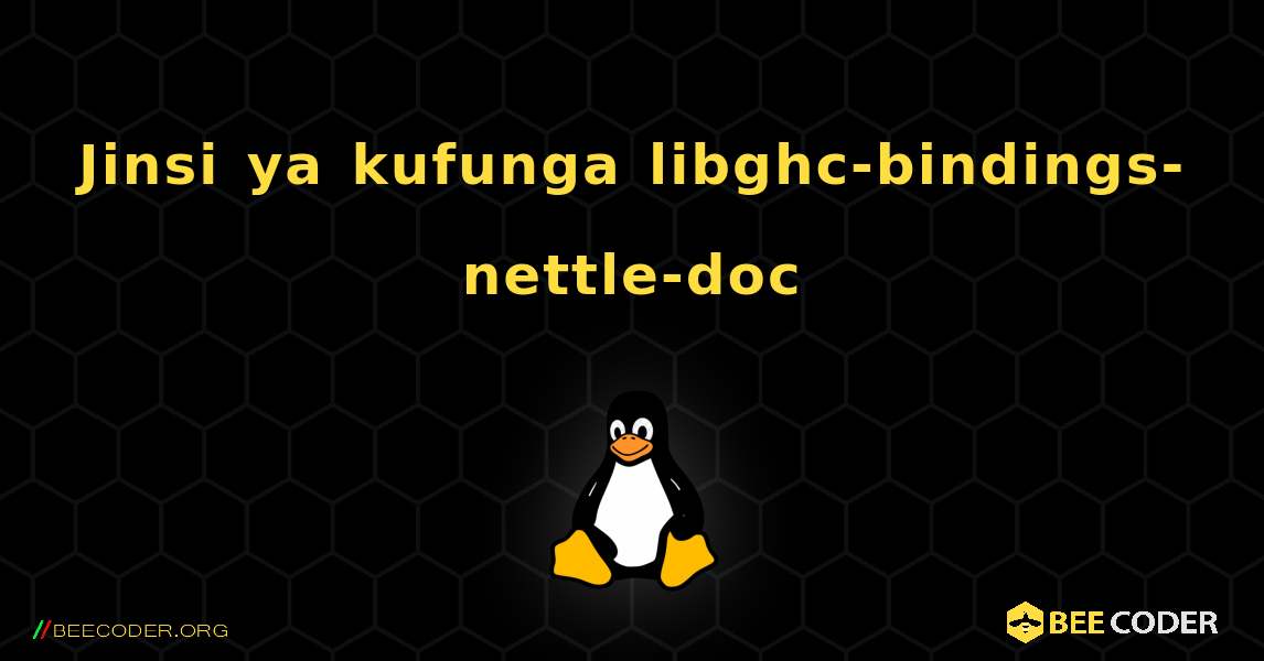 Jinsi ya kufunga libghc-bindings-nettle-doc . Linux