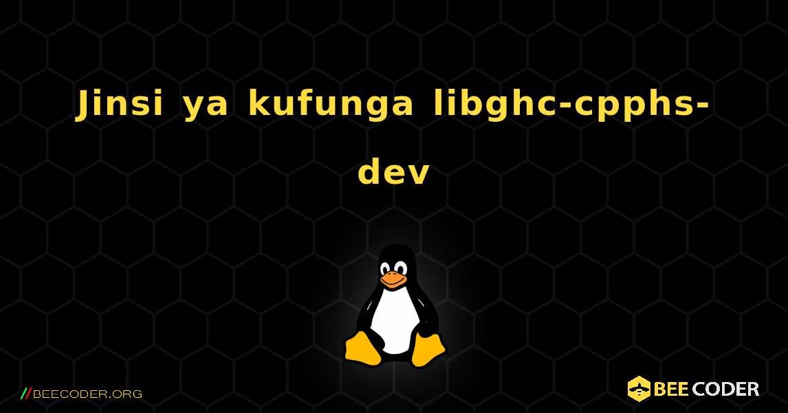 Jinsi ya kufunga libghc-cpphs-dev . Linux