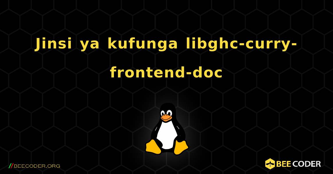 Jinsi ya kufunga libghc-curry-frontend-doc . Linux