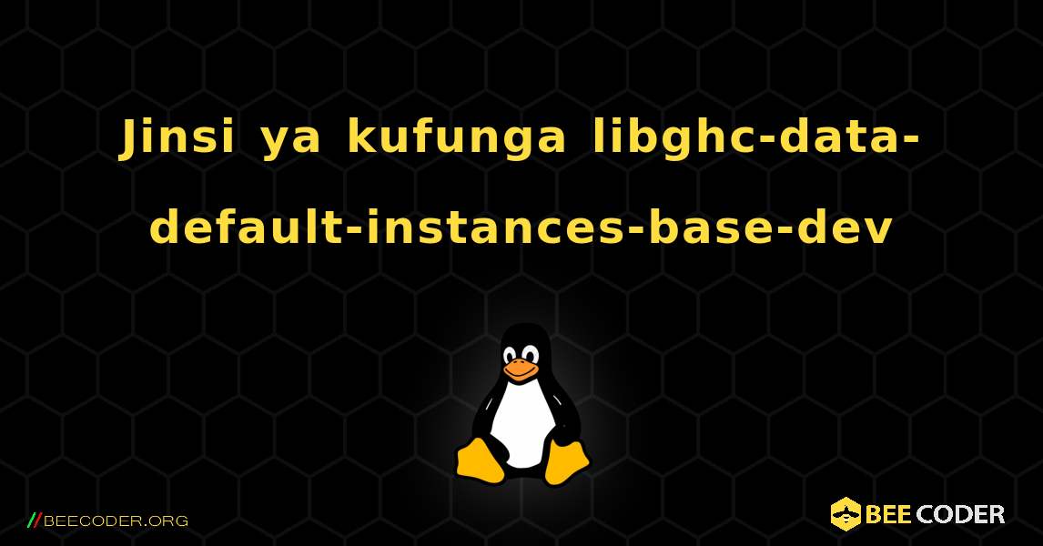 Jinsi ya kufunga libghc-data-default-instances-base-dev . Linux