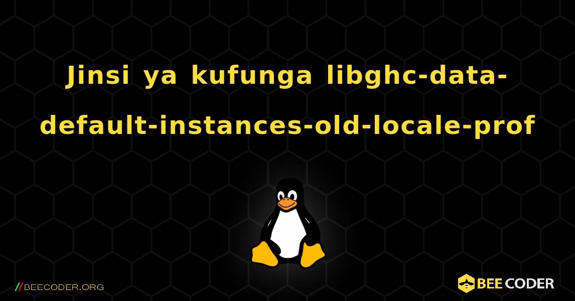 Jinsi ya kufunga libghc-data-default-instances-old-locale-prof . Linux
