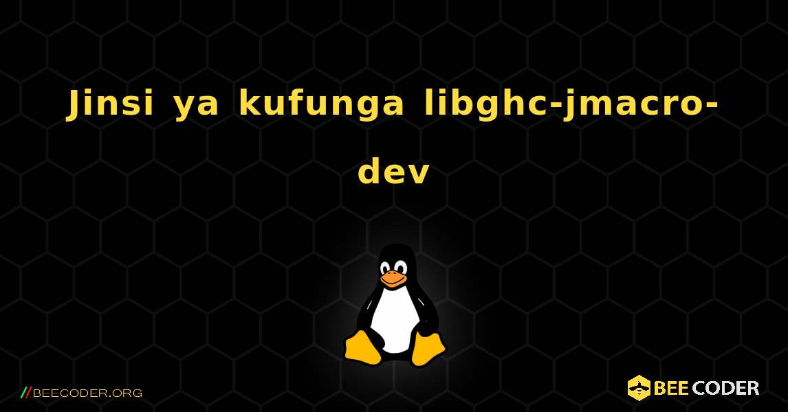 Jinsi ya kufunga libghc-jmacro-dev . Linux
