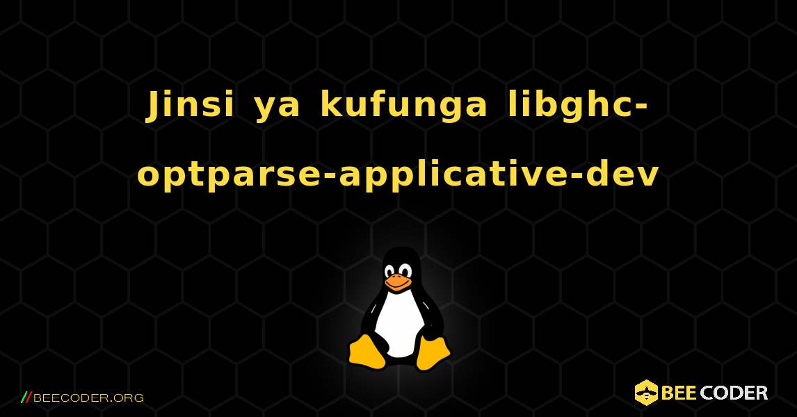 Jinsi ya kufunga libghc-optparse-applicative-dev . Linux