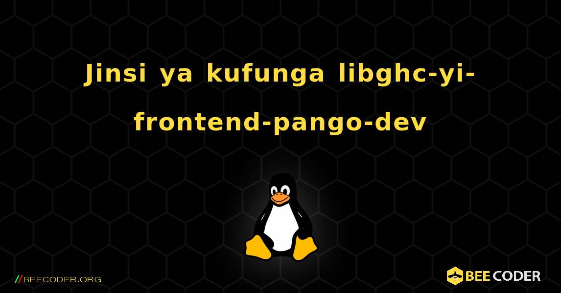 Jinsi ya kufunga libghc-yi-frontend-pango-dev . Linux